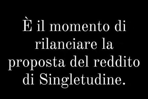 Il reddito di singletudine, proposto dai Socialisti Gaudenti