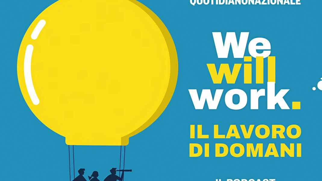 Il futuro del lavoro in un podcast di QN