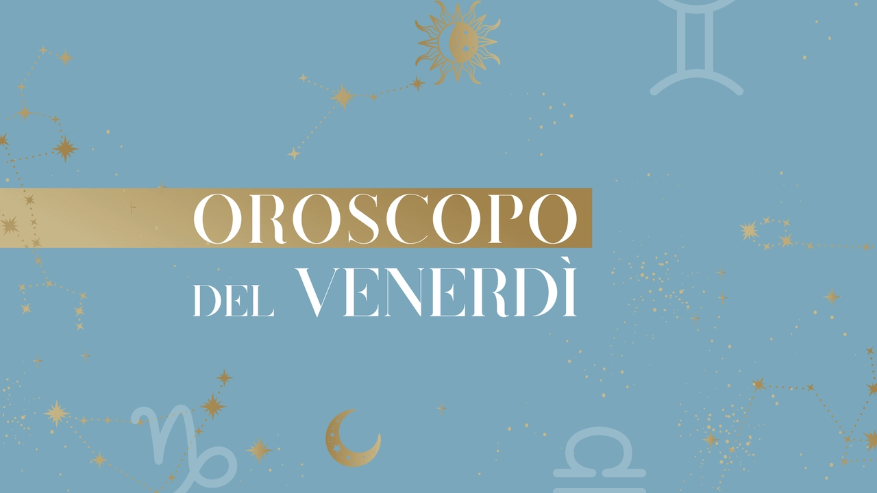 Oroscopo del venerdì