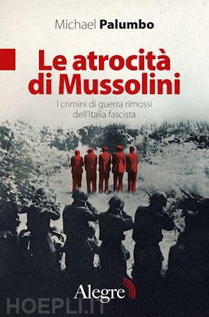 Non eravamo “brava gente“. Torna il libro sui crimini di guerra