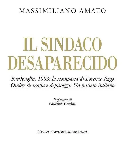 Il sindaco desaparecido. La scomparsa di Rago nell’Italia dei misteri