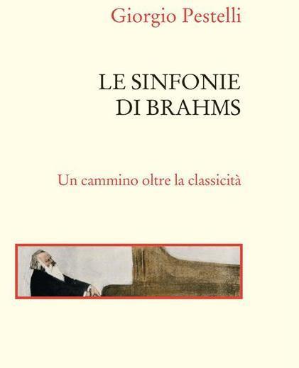 Il genio di Brahms. Viaggio alle radici delle quattro Sinfonie