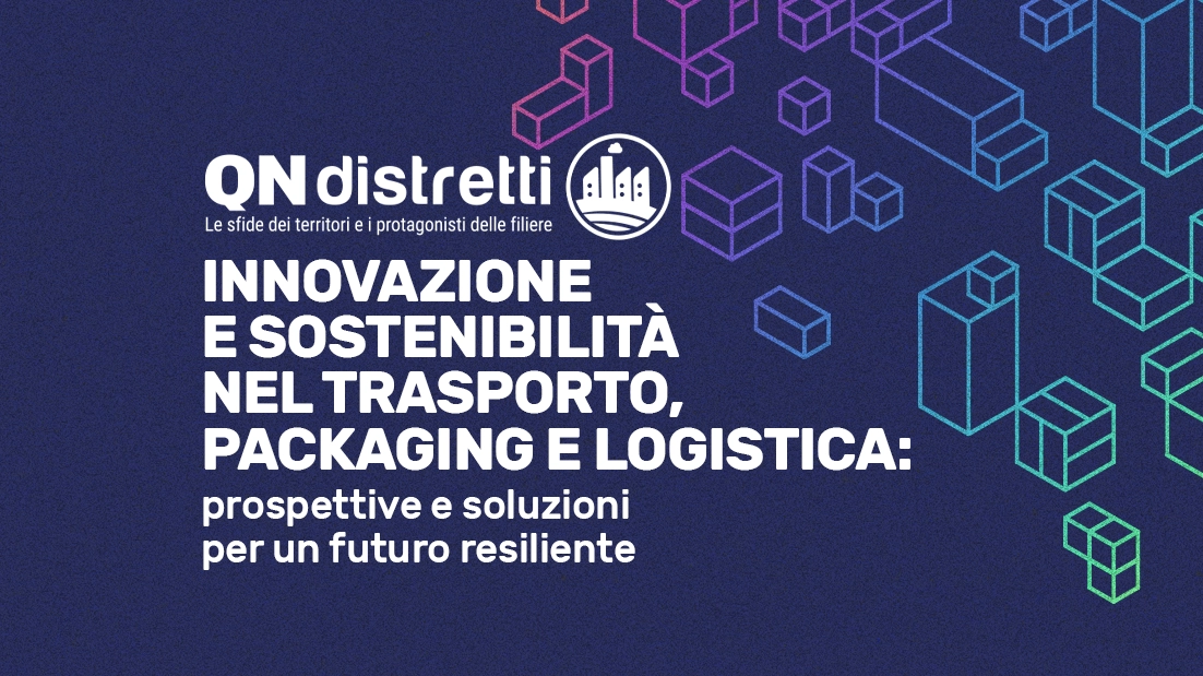 Innovazione e sostenibilità nel trasporto, packaging e logisitca